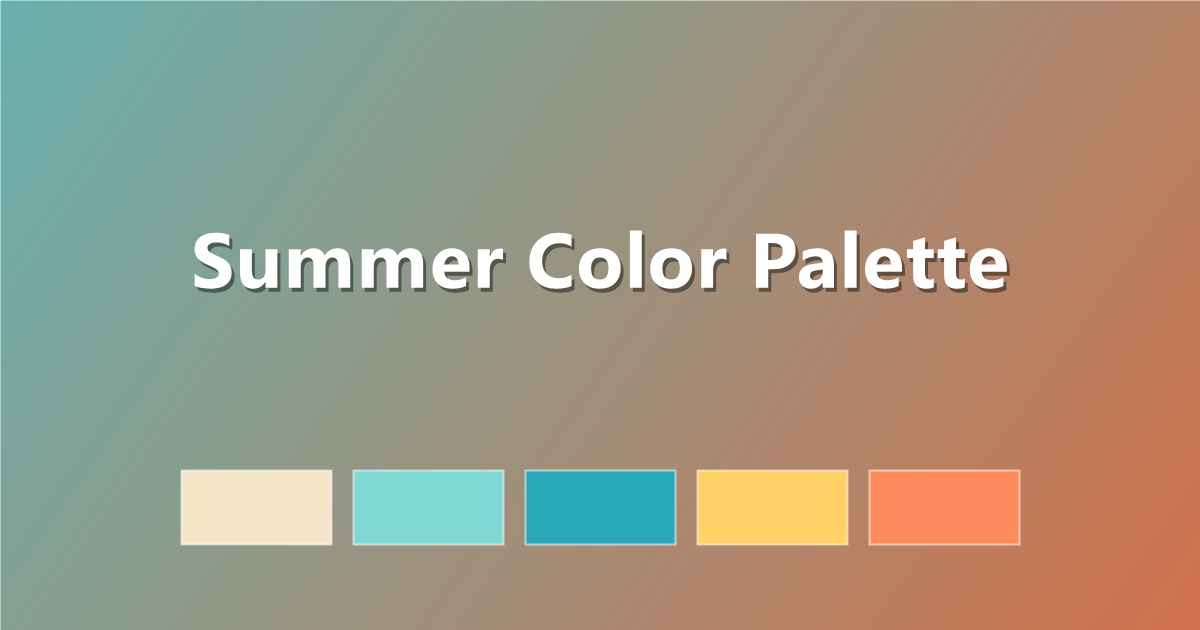 Summer Color Palette: 6 Sun-Soaked Schemes with Hex Codes