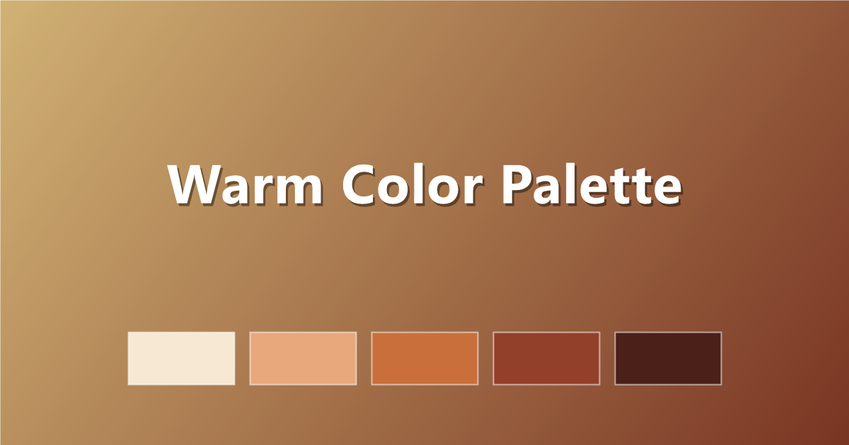 Warm Color Palette: 6 Cozy Schemes with Hex Codes & CSS